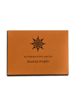 Alternative Facts: A Broadside Portfolio (Vol. 2 No. 2)